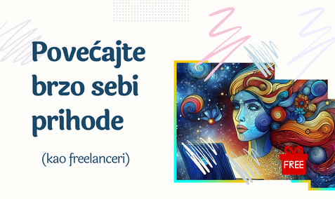 Za freelancere: 11 praktičnih ideja  kako sebi brzo povećati prihode