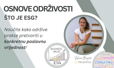 Osnove održivosti / Što obuhvaća ESG? / Kako implementacijom održivih praksi povećati otpornost i vrijednost poduzeća?