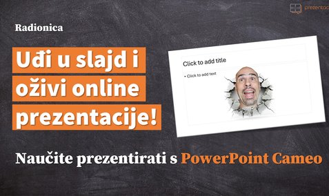 Uđi u slajd i oživi online prezentacije! Naučite prezentirati s PowerPoint Cameo